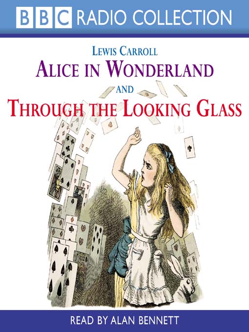 Title details for Alice in Wonderland and Through the Looking Glass by Lewis Carroll - Available